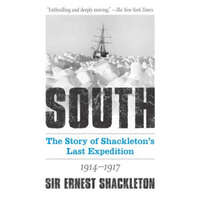  South: The Story of Shackleton's Last Expedition 1914-1917 – Ernest Shackleton
