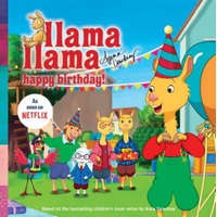 Llama Llama Happy Birthday! – Anna Dewdney