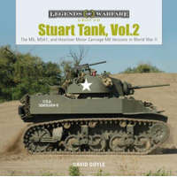  Stuart Tank Vol. 2: The M5, M5A1, and Howitzer Motor Carriage M8 Versions in World War II – David Doyle