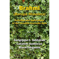  Brahmi (Bacopa Monniera): Activities and Applications of the Versatile Ayurvedic Herb – Lakshmi Subbarao,Bruce Ferguson,Saligrama C Subbarao