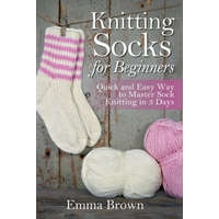  Knitting Socks for Beginners – Emma Brown