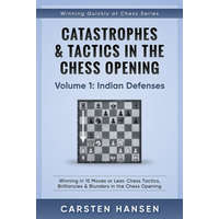  Catastrophes & Tactics in the Chess Opening - Volume 1 – Carsten Hansen