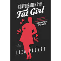 Conversations with the Fat Girl – Liza Palmer
