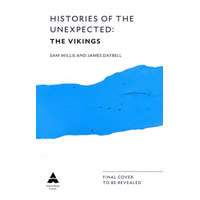  Histories of the Unexpected: The Vikings – Dr Sam (Author) Willis,Professor James Daybell