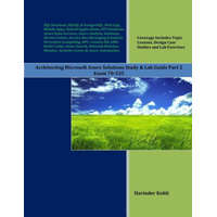 Architecting Microsoft Azure Solutions Study & Lab Guide Part 2: Exam 70-535 – Harinder Kohli