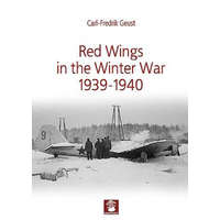  Red Wings in the Winter War 1939-1940 – Carl-Fredrik Geust