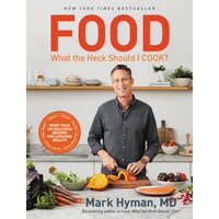  Food: What the Heck Should I Cook? – Mark Hyman