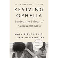 Reviving Ophelia 25th Anniversary Edition – Mary Pipher,Sara Gilliam