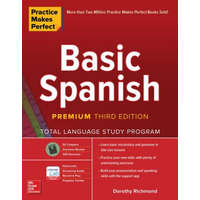 Practice Makes Perfect: Basic Spanish, Premium Third Edition – Dorothy Richmond