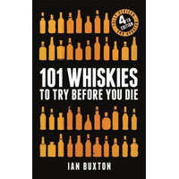  101 Whiskies to Try Before You Die (Revised and Updated) – Ian Buxton