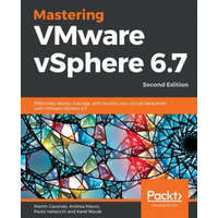  Mastering VMware vSphere 6.7 – Martin Gavanda,Andrea Mauro,Paolo Valsecchi