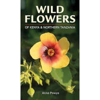  Struik Nature Guide: Wild Flowers of Kenya and Northern Tanzania – Anne Powys