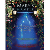 Mary's Mantle Consecration – Christine Watkins,Laura Dayton