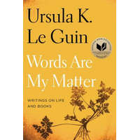  Words Are My Matter – Ursula K. Le Guin