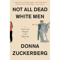  Not All Dead White Men – Donna Zuckerberg