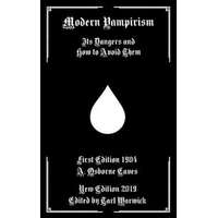  Modern Vampirism: Its Dangers and How to Avoid Them – A. Osborne Eaves,Tarl Warwick