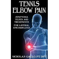  Tennis Elbow Pain: Symptoms, Tests, and Treatments for Lateral Epicondylitis – Nicholas Gallo