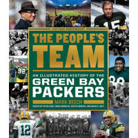  People's Team: An Illustrated History of the Green Bay Packers – Mark Beech
