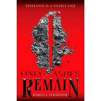  Only Ashes Remain – Rebecca Schaeffer