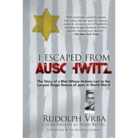  I Escaped from Auschwitz: The Shocking True Story of the World War II Hero Who Escaped the Nazis and Helped Save Over 200,000 Jews – Rudolph Vrba,Robin Vrba,Nikola Zimring