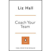  Coach Your Team – Liz Hall