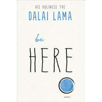 Be Here – Dalai Lama,Noriyuki Ueda