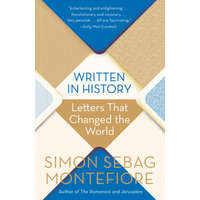Written in History: Letters That Changed the World – Simon Sebag Montefiore