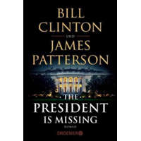 The President Is Missing – Bill Clinton,James Patterson,Anke Kreutzer,Eberhard Kreutzer