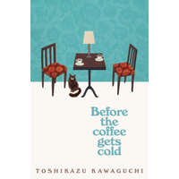  Before the Coffee Gets Cold – Toshikazu Kawaguchi