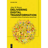  Delivering Digital Transformation – Alan Brown