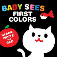  Baby Sees First Colors: Black, White & Red: A Totally Mesmerizing High-Contrast Book for Babies – Akio Kashiwara