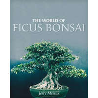  World of Ficus Bonsai – JERRY MEISLIK