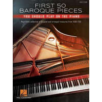 First 50 Baroque Pieces You Should Play on Piano: Must-Know Collection of Original and Arranged Classical Treasures from 1600-1750 Arranged for Piano – Hal Leonard Corp