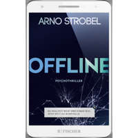  Offline - Du wolltest nicht erreichbar sein, Jetzt sitzt du in der Falle. – Arno Strobel