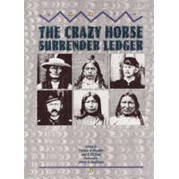  The Crazy Horse Surrender Ledger – Thomas R. Buecker,R. Eli Paul,Harry H. Anderson