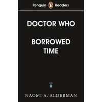  Penguin Readers Level 5: Doctor Who: Borrowed Time (ELT Graded Reader) – Naomi Alderman