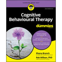  Cognitive Behavioural Therapy For Dummies, 3rd Edition – Rob Willson,Rhena Branch