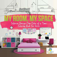  My Room, My Space Interior Design One Color at a Time Coloring Book for Girls – Educando Kids
