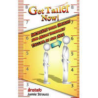  Get Taller Now!: Increase Your Height and Make Yourself Taller at Any Age – Jamie Strauss,Instafo