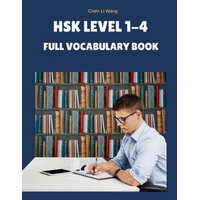  Hsk Level 1-4 Full Vocabulary Book: Practice New 2019 Standard Course for Hsk Test Preparation Study Guide for Level 1,2,3,4 Exam. Full 1,200 Vocab Fl – Chen Li Wang