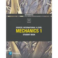  Pearson Edexcel International A Level Mathematics Mechanics 1 Student Book – Joe Skrakowski,Harry Smith