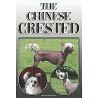  The Chinese Crested: A Complete and Comprehensive Owners Guide To: Buying, Owning, Health, Grooming, Training, Obedience, Understanding and – Michael Stonewood
