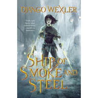  Ship of Smoke and Steel – Django Wexler