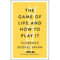 The Game of Life and How to Play It – Florence Scovel Shinn,Joel Fotinos