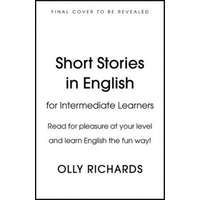  Short Stories in English for Intermediate Learners – Olly Richards