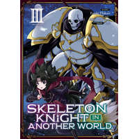  Skeleton Knight in Another World (Manga) Vol. 3 – Ennki Hakari,Akira Sawano