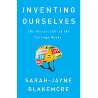  Inventing Ourselves: The Secret Life of the Teenage Brain – Sarah-Jayne Blakemore