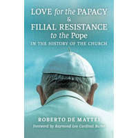 Love for the Papacy and Filial Resistance to the Pope in the History of the Church – Roberto De Mattei