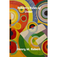 Robert's Rules of Order – Henry M. Robert