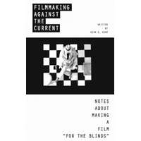  Filmmaking Against The Current - Notes About Making A Film For The Blinds: Different Size Edition – Ozan Duru Adam